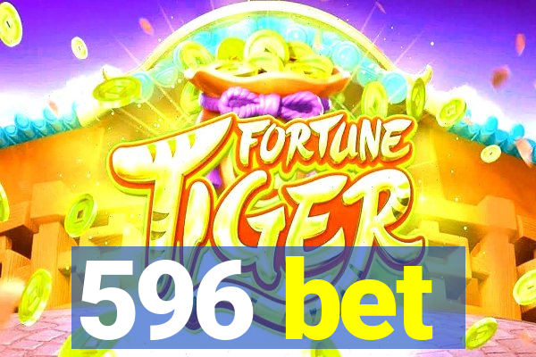 596 bet